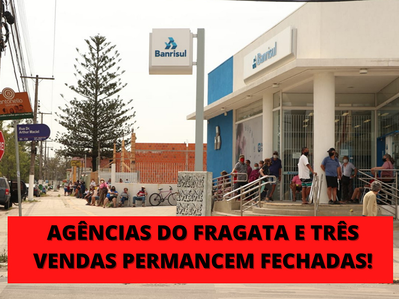 Agências do Banrisul do Fragata e Três Vendas em Pelotas permanecem fechadas nesta sexta-feira (4)
