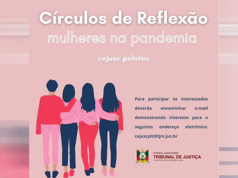 Cejusc Pelotas oferece círculos de reflexão sobre a situação das mulheres durante a pandemia
