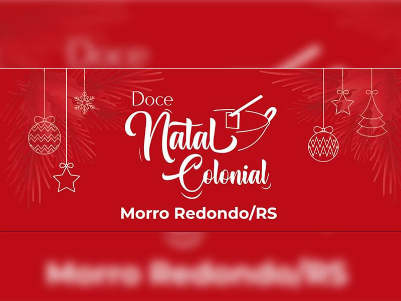 Morro Redondo: 2ª edição do Doce Natal Colonial inicia ainda em novembro