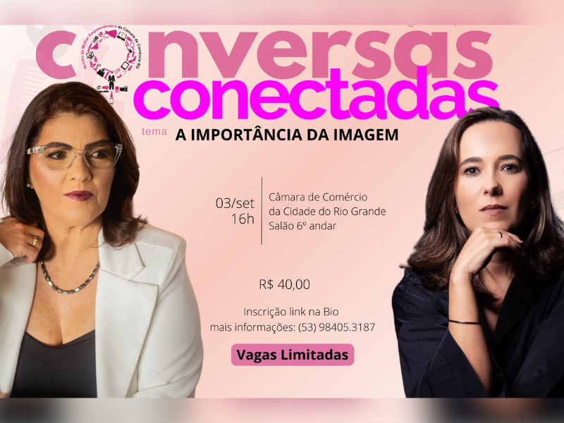 Rio Grande: Núcleo da Mulher Empreendedora realiza evento “Conversas Conectadas”